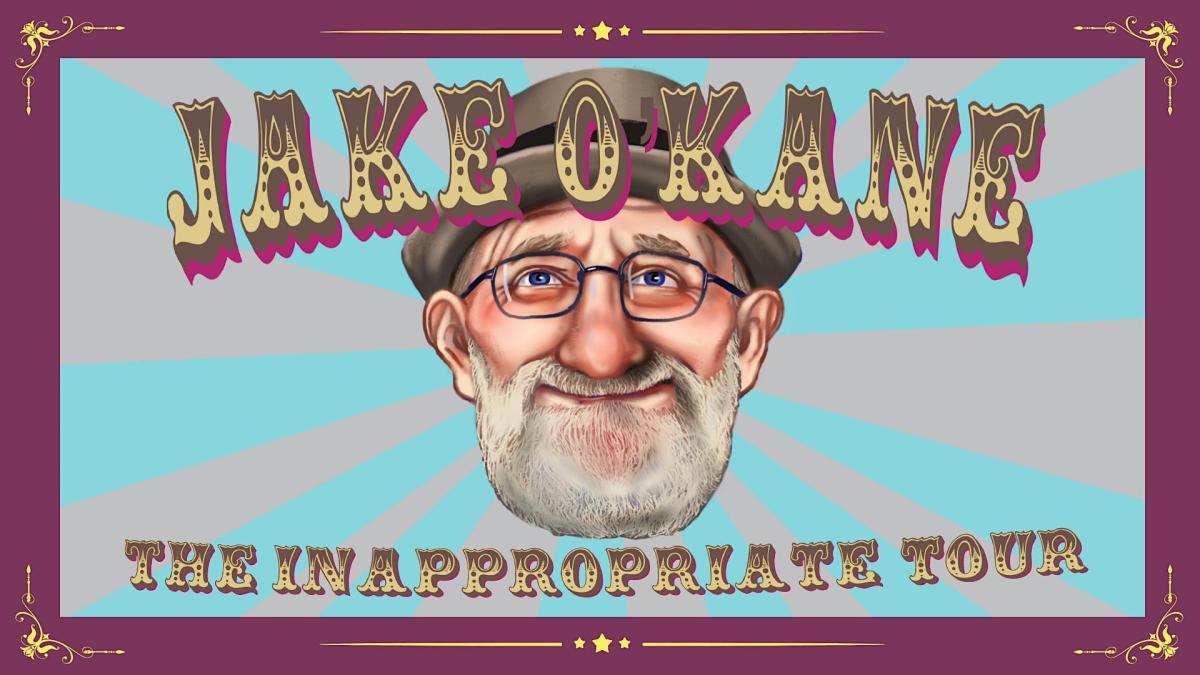 Jake O'Kane: The Inappropriate Tour Jake O'Kane: The Inappropriate Tour